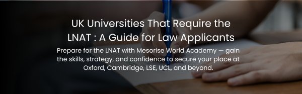 UK Universities that Require LNAT: A Guide for Law Applicants
